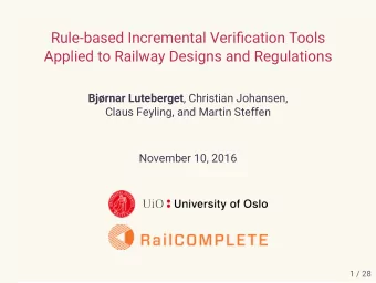 Rule-based Incremental Verifjcation Tools  Applied to Railway Designs and Regulations Bjrnar