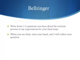 Bellringer  Write down 1-2 questions you have about the revision  process or my expectations for