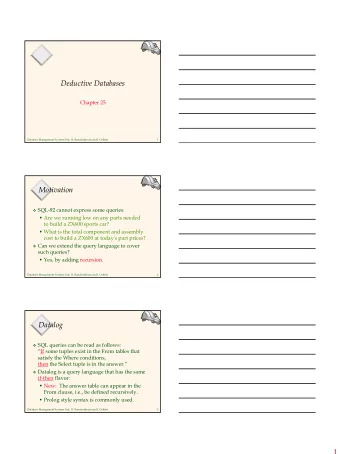 Deductive Databases  Chapter 25  Database Management Systems 3ed,  R. Ramakrishnan and J. Gehrke  1