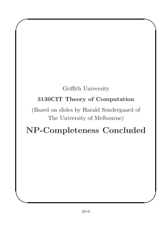 NP-Completeness Concluded      20-0      Yes/No Problems Easier? We have established