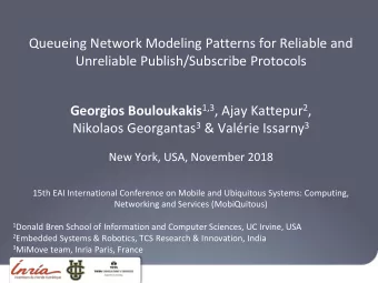 Unreliable Publish/Subscribe Protocols Georgios Bouloukakis 1,3 , Ajay Kattepur 2 , Nikolaos