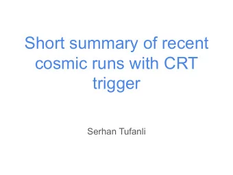 Short summary of recent  cosmic runs with CRT  trigger  Serhan Tufanli  Week of Nov 18 - Nov 24
