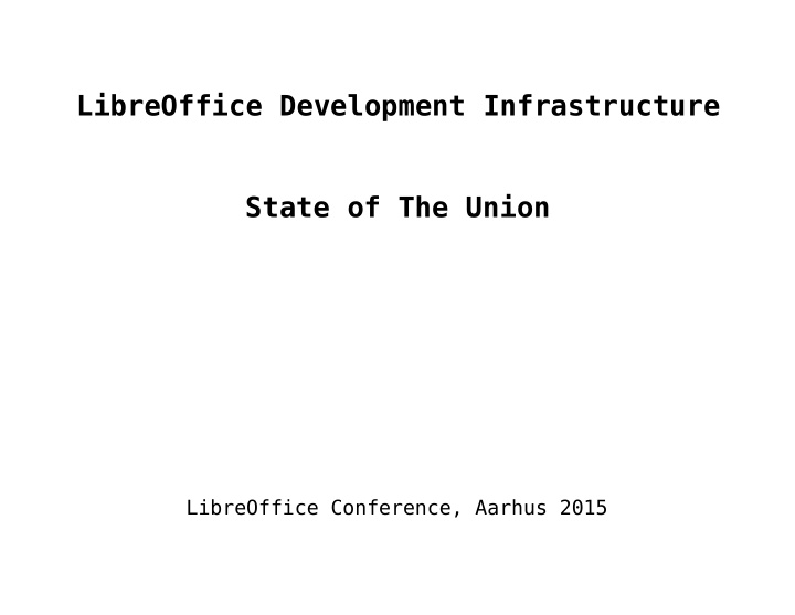 libreoffice development infrastructure state of the union