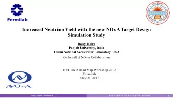 Increased Neutrino Yield with the new NOvA Target Design  Simulation Study  Daisy Kalra  Panjab