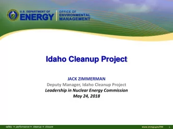 Idaho Cleanup Project  JACK ZIMMERMAN  Deputy Manager, Idaho Cleanup Project  Leadership in Nuclear