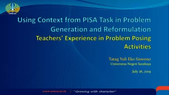 Tatag Yuli Eko Siswono  Universitas Negeri Surabaya  July 26, 2019  Outline  Introduction: