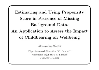 Estimating and Using Propensity  Score in Presence of Missing  Background Data.  An Application to