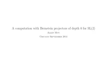 A computation with Bernstein projectors of depth 0 for SL(2)  Allen  Mo  y  Chia  go  September