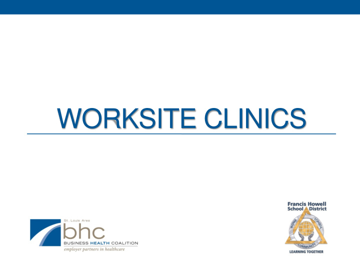 worksite clinics presentation goals