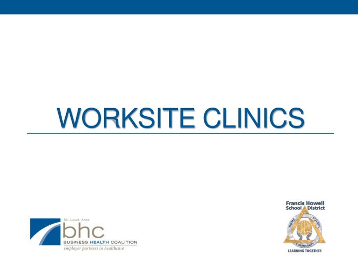 worksite clinics presentation goals