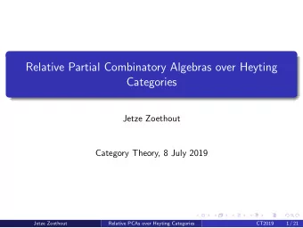 Relative Partial Combinatory Algebras over Heyting  Categories  Jetze Zoethout  Category Theory, 8