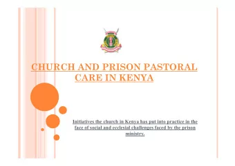 CHURCH AND PRISON PASTORAL  CARE IN KENYA  Initiatives the church in Kenya has put into practice in