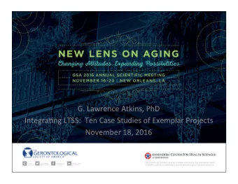 Integrated LTSS:  10 Exemplar Programs  G.  Lawrence  Atkins,  PhD