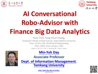 AI Conversational  Robo-Advisor with  Finance Big Data Analytics  Host: Prof. Yung-Chun Chang,