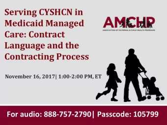 Care: Contract  Language and the  Contracting Process  November 16, 2017| 1:00-2:00 PM, ET  For