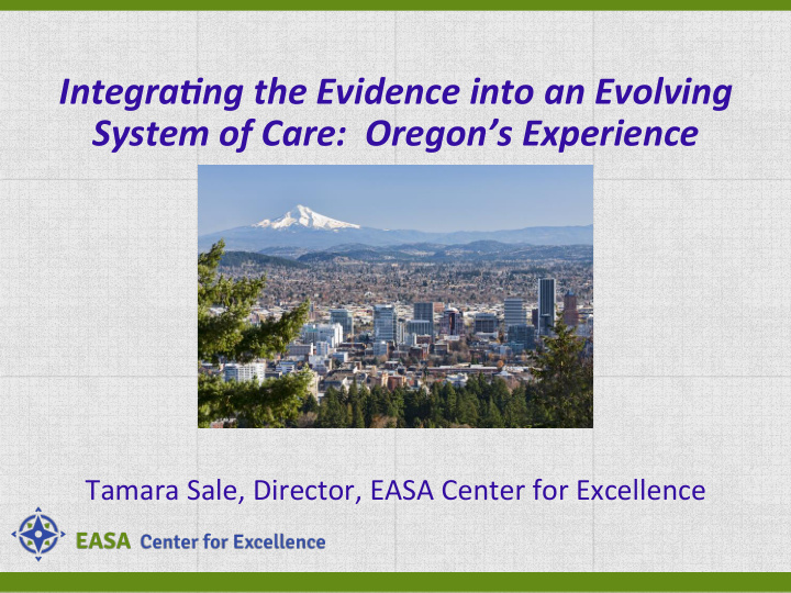 integra ng the evidence into an evolving system of care