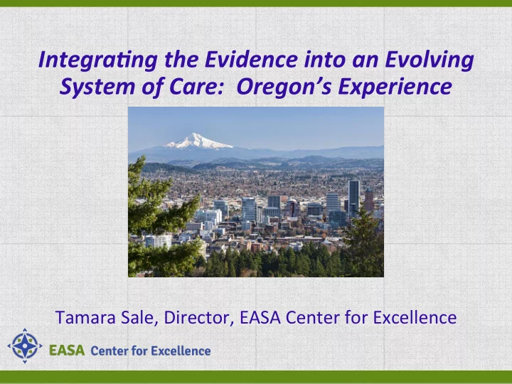 integra ng the evidence into an evolving system of care
