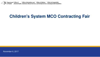 Children's System MCO Contracting Fair  November 6, 2017  2  November 7, 2017  Guiding Principles