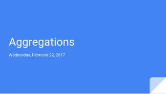 Aggregations  Wednesday, February 22, 2017  Agenda  Announcements    Reading Quiz