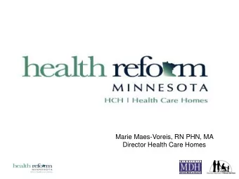 Director Health Care Homes  Agenda  11:00-11:05am  Introductions  11:05-11:40am