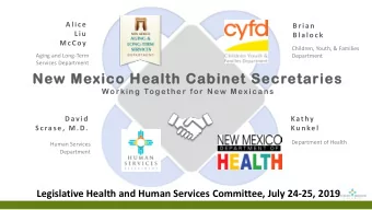 New M  Mexic  xico H  Healt  ealth C  Cabinet Secr  t Secretarie ies .  Working Together for N ew