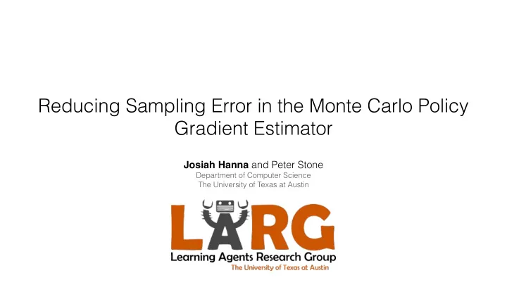 reducing sampling error in the monte carlo policy