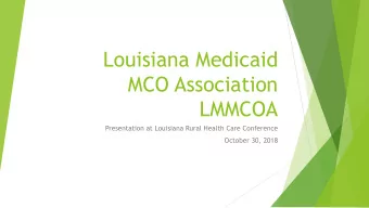 MCO Association  LMMCOA  Presentation at Louisiana Rural Health Care Conference  October 30, 2018