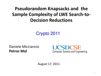 Decision Reductions  Crypto 2011  Daniele Micciancio  Petros Mol  August 17, 2011  1 Learning With