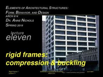 eleven  rigid frames:  compression &amp; buckling  Rigid Frames 1  Elements of Architectural
