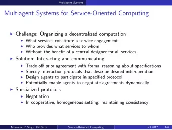 Multiagent Systems for Service-Oriented Computing  Challenge: Organizing a decentralized