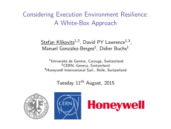 Considering Execution Environment Resilience:  A White-Box Approach Stefan Klikovits 1 , 2 , David