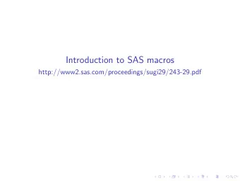 Introduction to SAS macros  http://www2.sas.com/proceedings/sugi29/243-29.pdf  Learning objectives