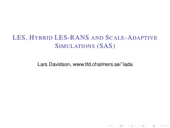 S IMULATIONS (SAS)  Lars Davidson, www.tfd.chalmers.se/lada L ARGE E DDY S IMULATIONS  SGS  SGS