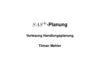 SAS + -Planung  Vorlesung Handlungsplanung  Tilman Mehler    1  Uberblick  Wir haben u.A.