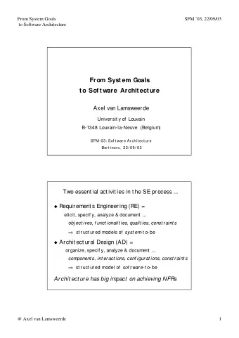 From Syst em Goals  to Sof tware Architecture  Axel van Lamsweerde  Univer sit y of  Louvain