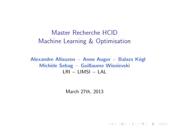 Master Recherche HCID  Machine Learning &amp; Optimisation Alexandre Allauzen  Anne Auger