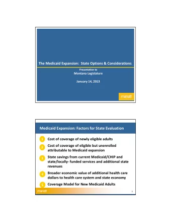 Medicaid Expansion: Factors for State Evaluation Cost of coverage of newly eligible adults  1 Cost