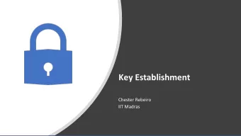 Multi Party secure communication  C  D  A  B  E  F   N parties want to communicate securely with