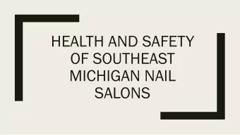 HEALTH AND SAFETY  OF SOUTHEAST  MICHIGAN NAIL  SALONS  Global problem, local lens  Nail salon