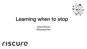 Learning when to stop  Ileana Buhan  @ileanabuhan  Our story..  2020  2017  2005  1997  1941  2