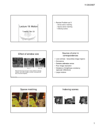 Lecture 19: Motion   Sparse stereo matching   Indexing scenes  Indexing scenes  Tuesday, Nov