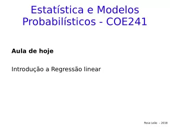Estatstica e Modelos  Probabilsticos - COE241  Aula de hoje  Introduo a Regresso linear
