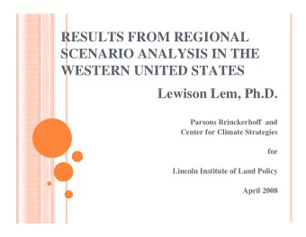 RESULTS FROM REGIONAL  SCENARIO ANALYSIS IN THE  WESTERN UNITED STATES  Lewison Lem, Ph.D.  Parsons