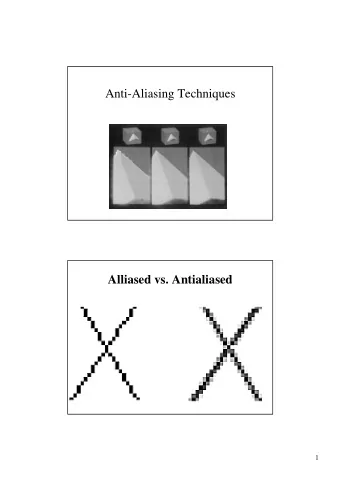 Anti-Aliasing Techniques  Alliased vs. Antialiased  1  Polygon Edges  Area Sampling  2  Catmull,