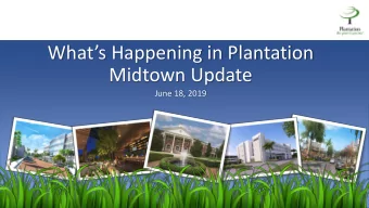 Whats Happening in Plantation  Midtown Update  June 18, 2019  Welcome to Plantation!