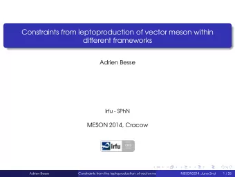 Constraints from leptoproduction of vector meson within  different frameworks  Adrien Besse  Irfu -