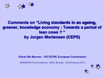 lean cows ?   by Jorgen Mortensen (CEPS) Kieran Mc Morrow  DG ECFIN, European Commission