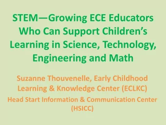 Learning in Science, Technology,  Engineering and Math  Suzanne Thouvenelle, Early Childhood