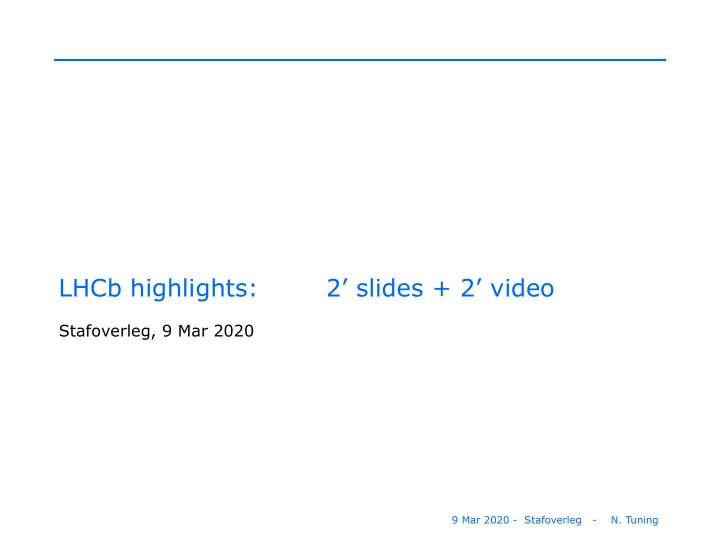 lhcb highlights 2 slides 2 video