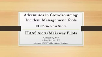 Adventures in Crowdsourcing:  Incident Management Tools  EDC5 Webinar Series  HAAS Alert/Makeway